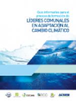  Guía informativa para el proceso de formación de líderes comunales en adaptación al cambio climático